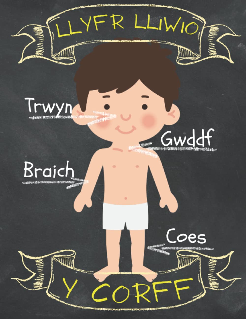 Llyfr lliwio y corff | The body colouring book: Bilingual English and Welsh language educational colouring book for children and home schooling