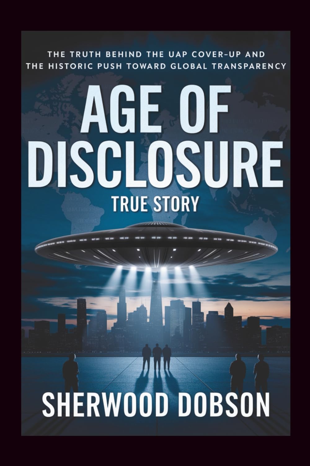 Age of Disclosure True Story: The Truth Behind the UAP Cover-Up and the Historic Push Toward Global Transparency