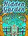 Hidden Garden: An Adult Coloring Book with Magical Floral Patterns, Adorable Animals, and Beautiful Forest Scenes for Relaxation