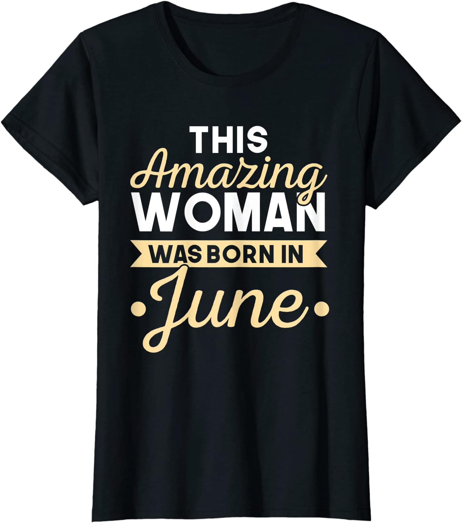 Birthday June Gift Idea Born Seventh MonthWomens This Amazing Women Was Born In June T-Shirt