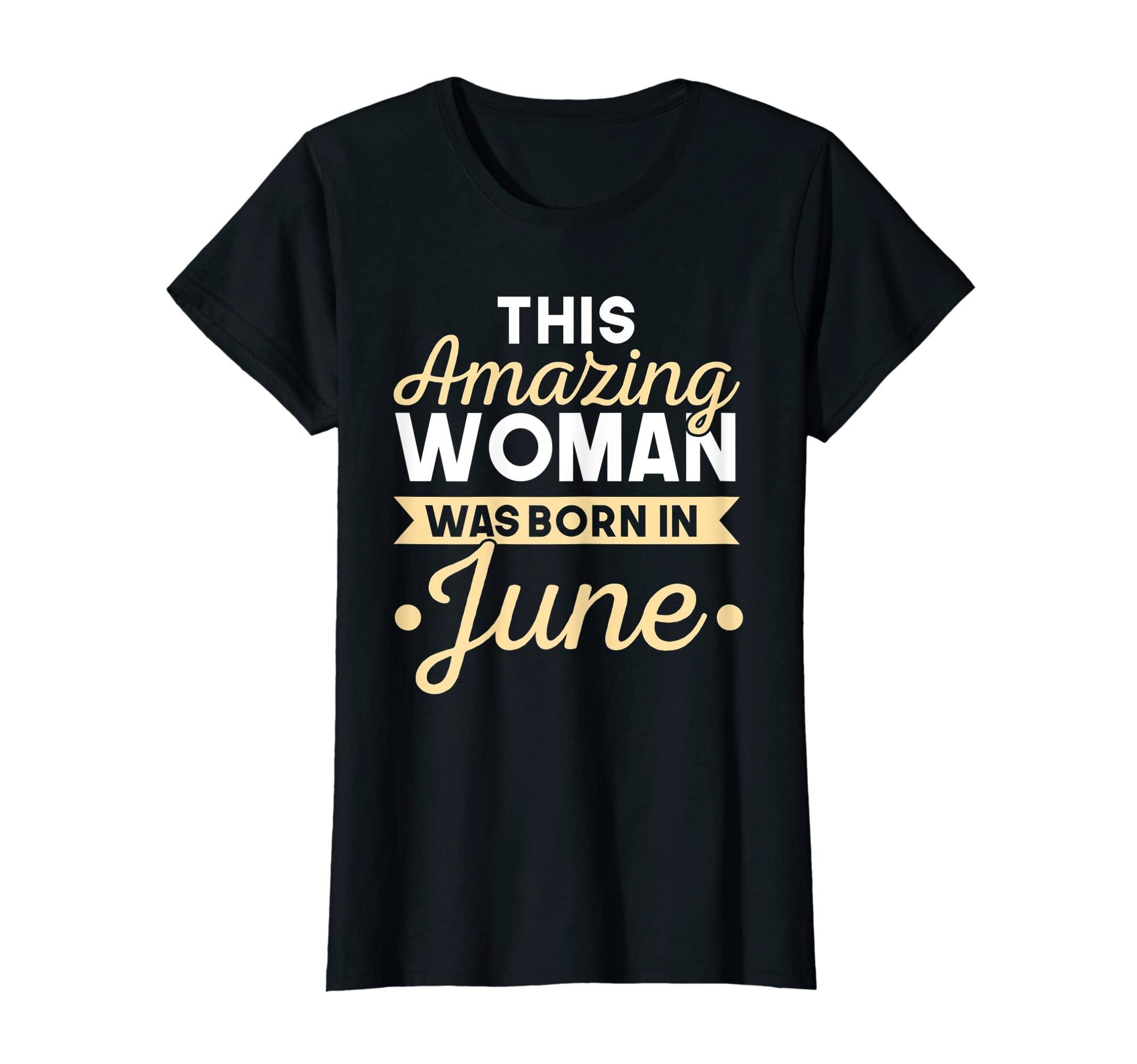Birthday June Gift Idea Born Seventh MonthWomens This Amazing Women Was Born In June T-Shirt