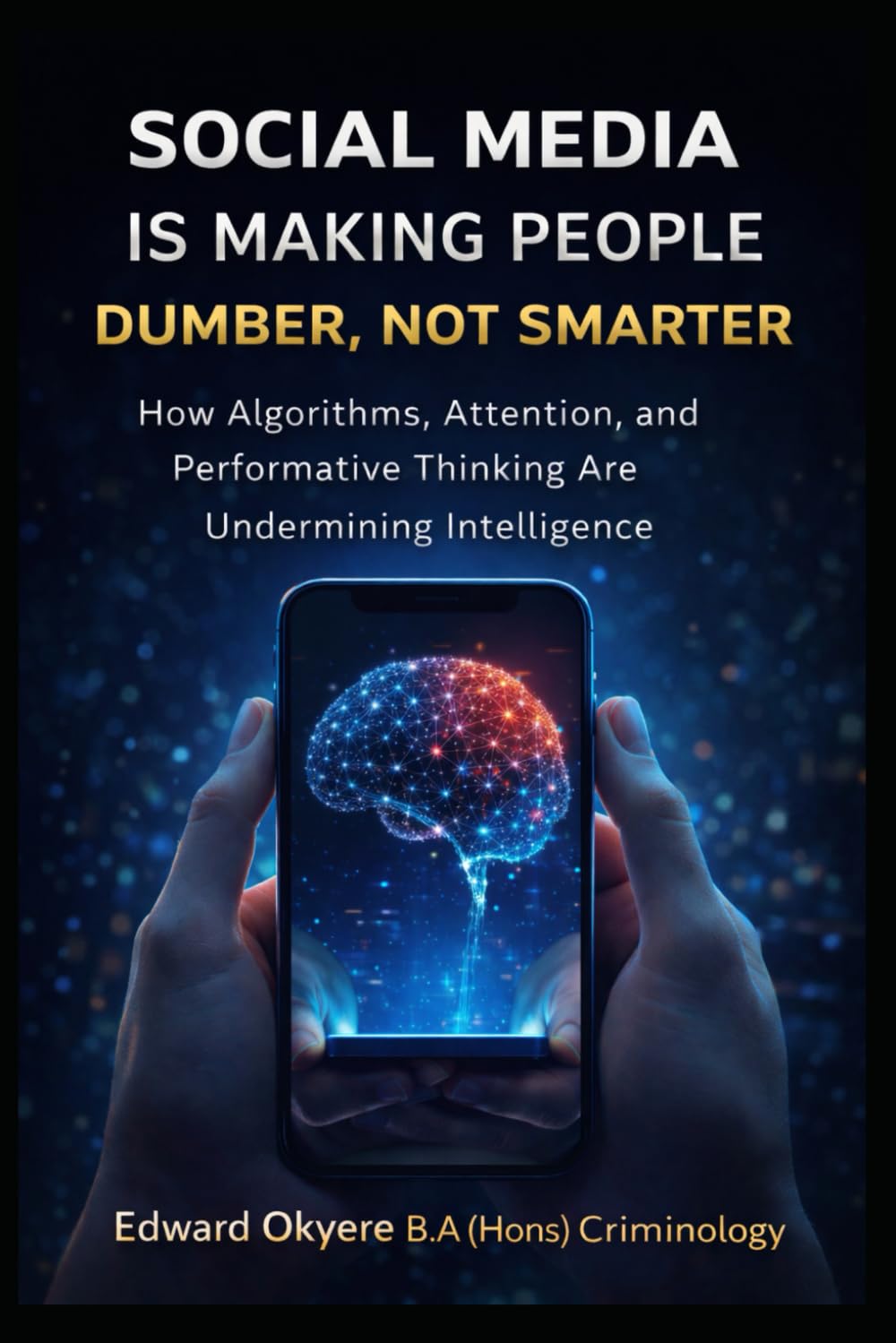 Social Media Is Making People Dumber, Not Smarter: How Algorithms, Attention, and Performative Thinking Are Undermining Intelligence