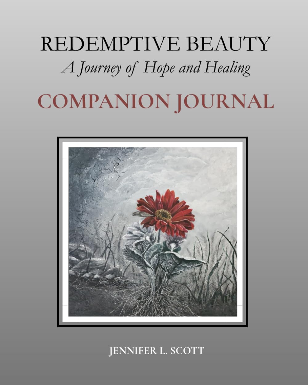 Redemptive Beauty Companion Journal: A Journey of Hope and Healing (Redemptive Beauty: A Journey of Hope and Healing)