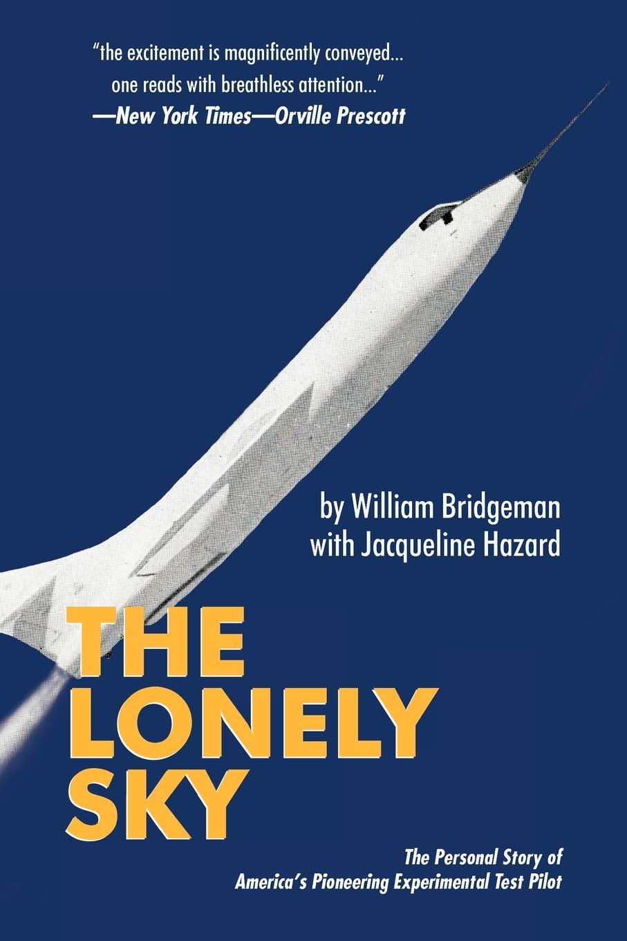 The Lonely Sky: The Personal Story of a Record-Breaking Experimental Test Pilot