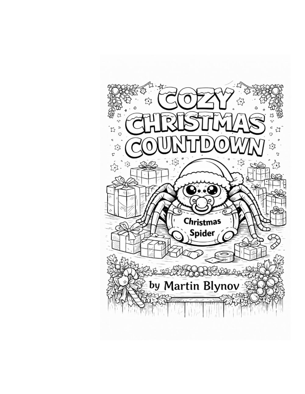 COZY CHRISTMAS COUNTDOWN: 24 Cozy Coloring Pages Featuring Cute Christmas Spiders (COZY CHRISTMAS COUNTDOWN – Cozy & Cute Animal Illustrations)