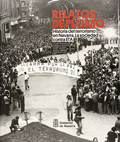 Relatos de plomo. Historia del terrorismo en Navarra: Relatos De Plomo 3. Historia Del Terrorismo En Relatos de plomo. Historia del terrorismo en Navarra: Relatos De Plomo 3. Historia Del Terrorismo En
