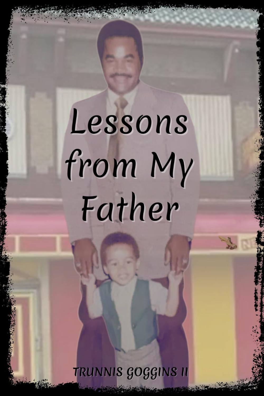 Lessons From My Father