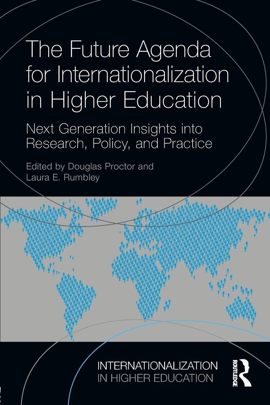The Future Agenda for Internationalization in Higher Education (Internationalization in Higher Education Series)