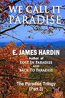 We Call It Paradise 1517226546 Book Cover