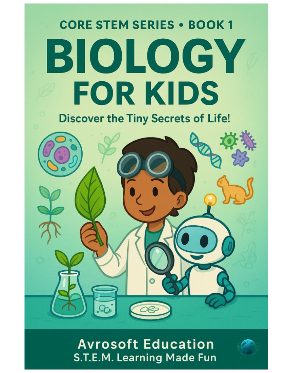 Biology For Kids: S.T.E.M. Learning Made Fun