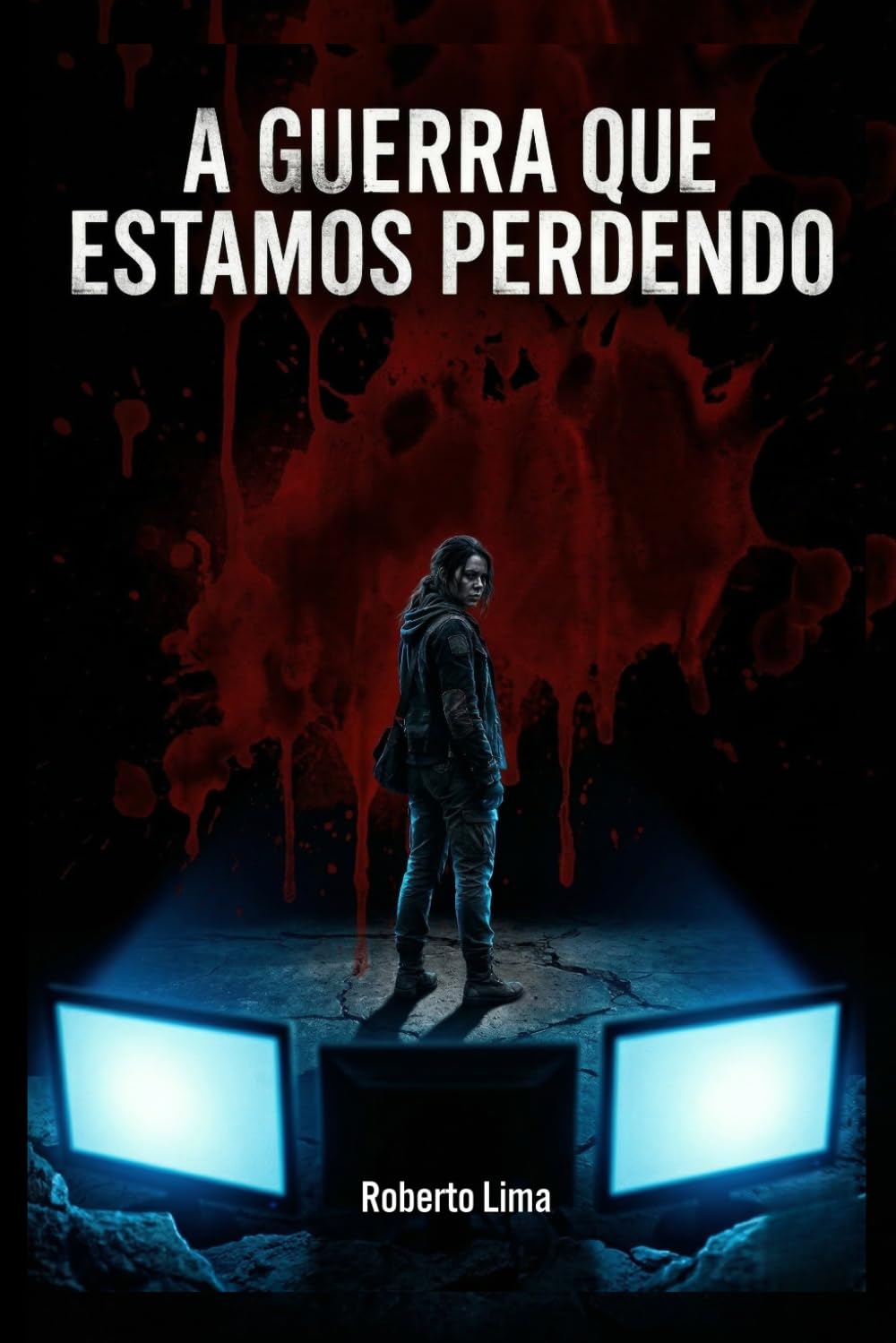 A GUERRA QUE ESTAMOS PERDENDO: O mundo digital não está apenas ao nosso redor, ele nos ocupou por dentro!