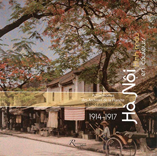 Télécharger Hanoï en couleurs 1914-1917 Autochromes des archives de la planète Livre PDF Gratuit