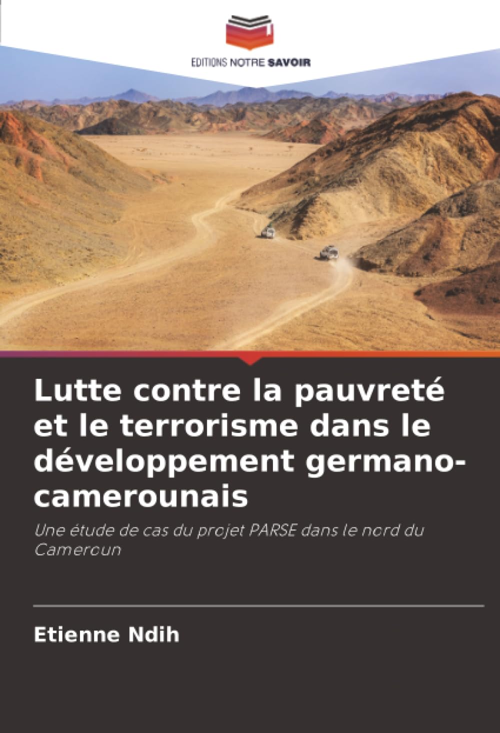 Lutte contre la pauvreté et le terrorisme dans le développement germano-camerounais: Une étude de cas du projet PARSE dans le nord du Cameroun