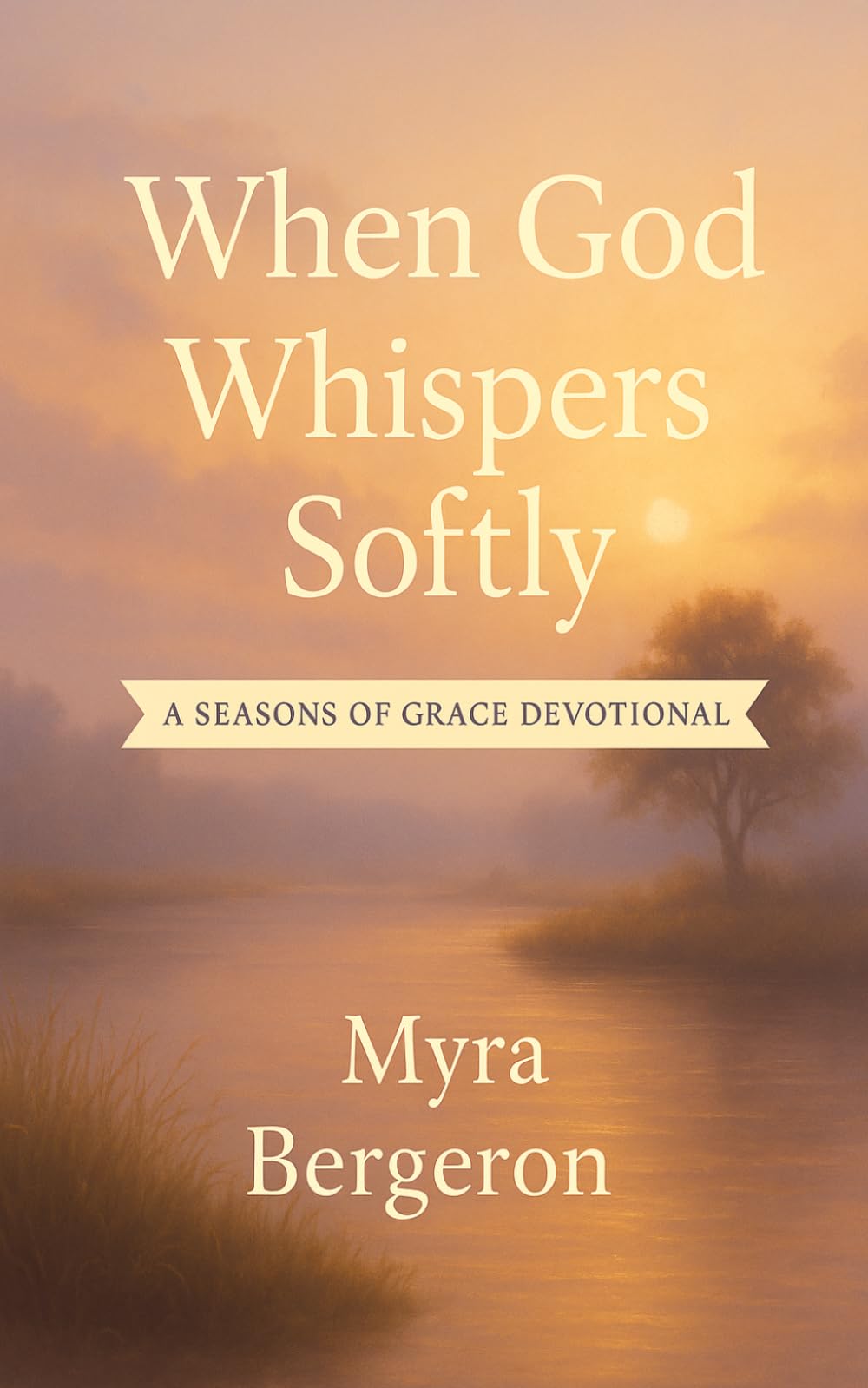 When God Whispers Softly (Seasons of Grace)