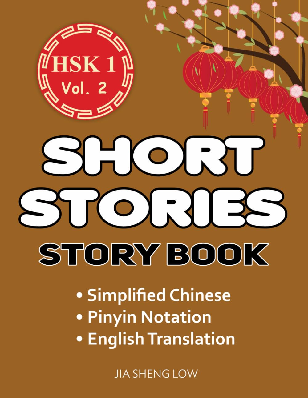 HSK 1 Story Book Volume 2: Short Stories in Simplified Chinese with Pinyin and English Translation: Engaging Mandarin Reading Material for Beginners (HSK 1 Series)