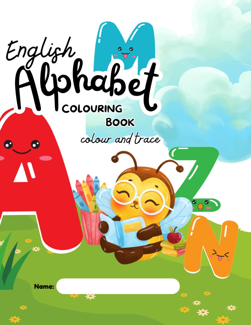 English Alphabet Colouring Book: Fun A-Z Colour and Trace Pages for Kids Ages 3-6