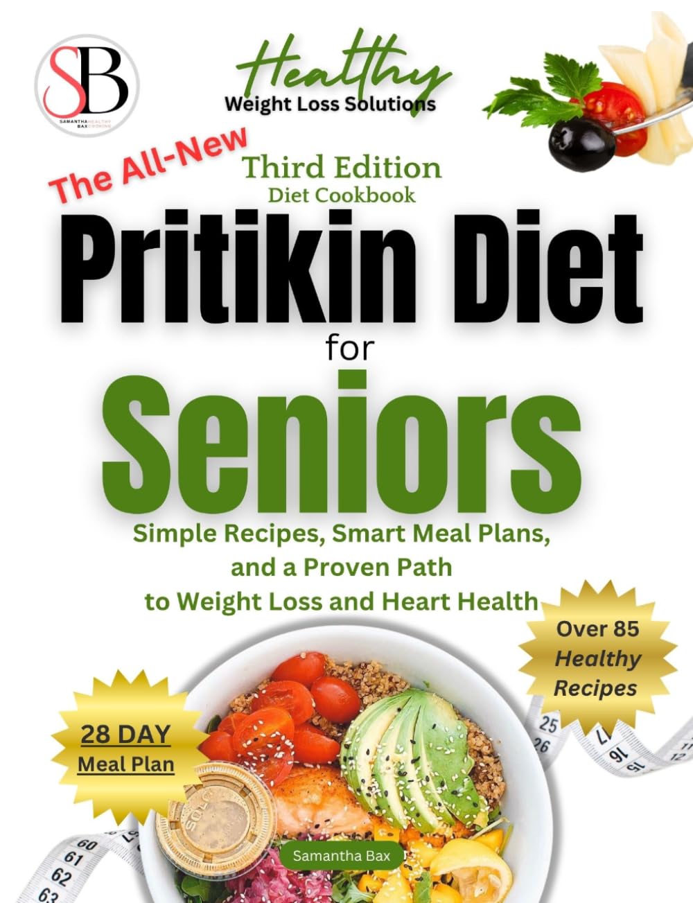 The All-New Pritikin Diet For Seniors After 60: SImple Recipes, Smart Meal Plans, and A Proven Path To Weight Loss and Heart Health