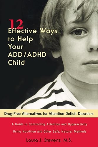 12 Effective Ways to Help Your ADD/ADHD Child: Drug-Free Alternatives for Attention-Deficit Disorders