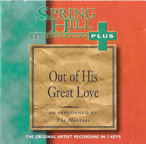 Spring Hill Studio Tracks Plus The Martins - Out of His Great Love