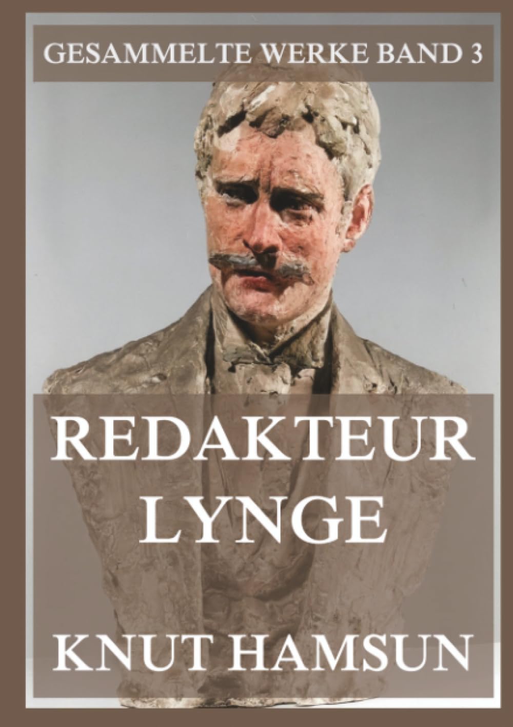 Redakteur Lynge: Eine Satire über Presse und Moral (Gesammelte Werke)
