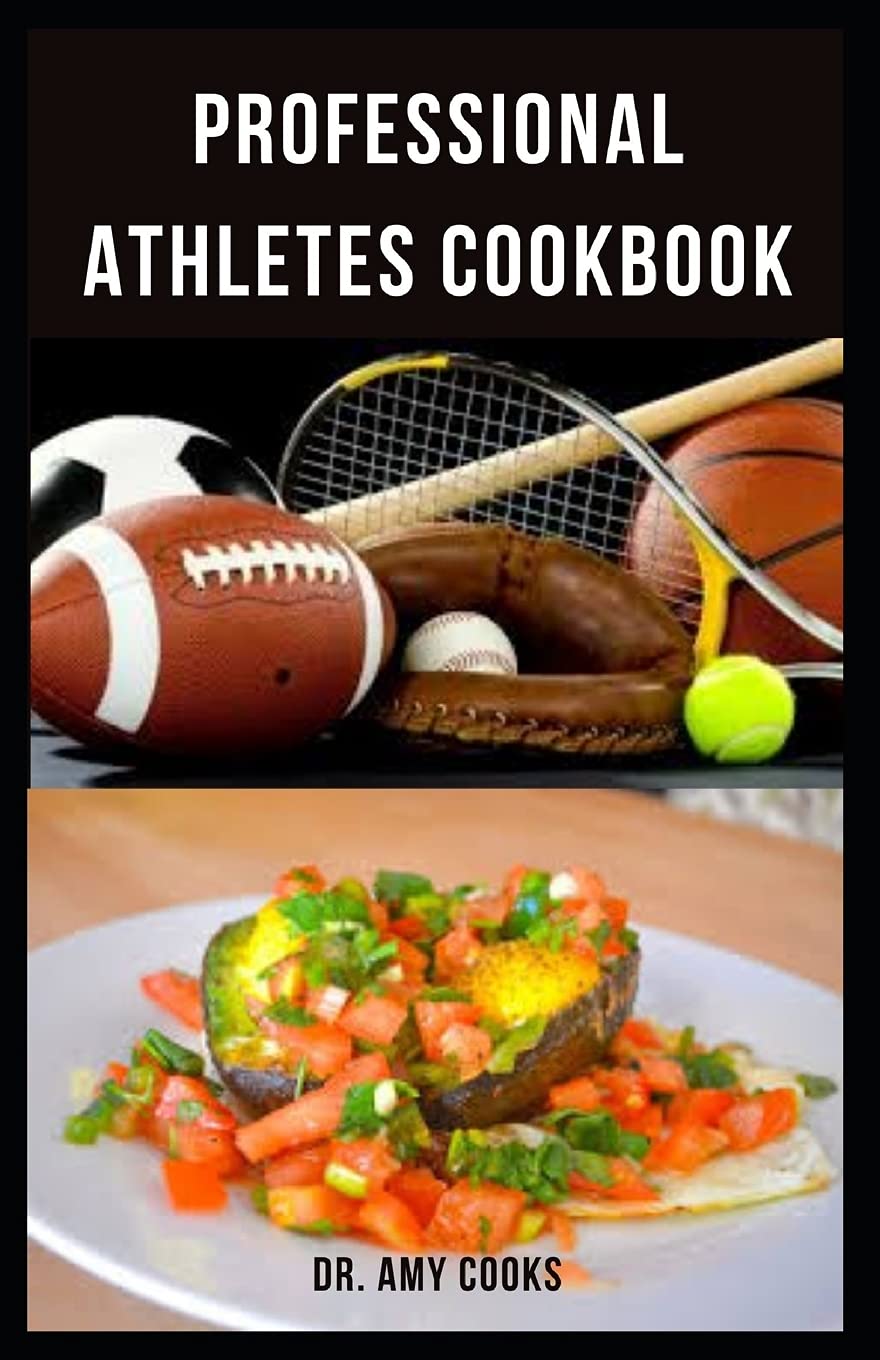 Buy Professional Athletes Cookbook Delicious Athletes Recipes For Peak