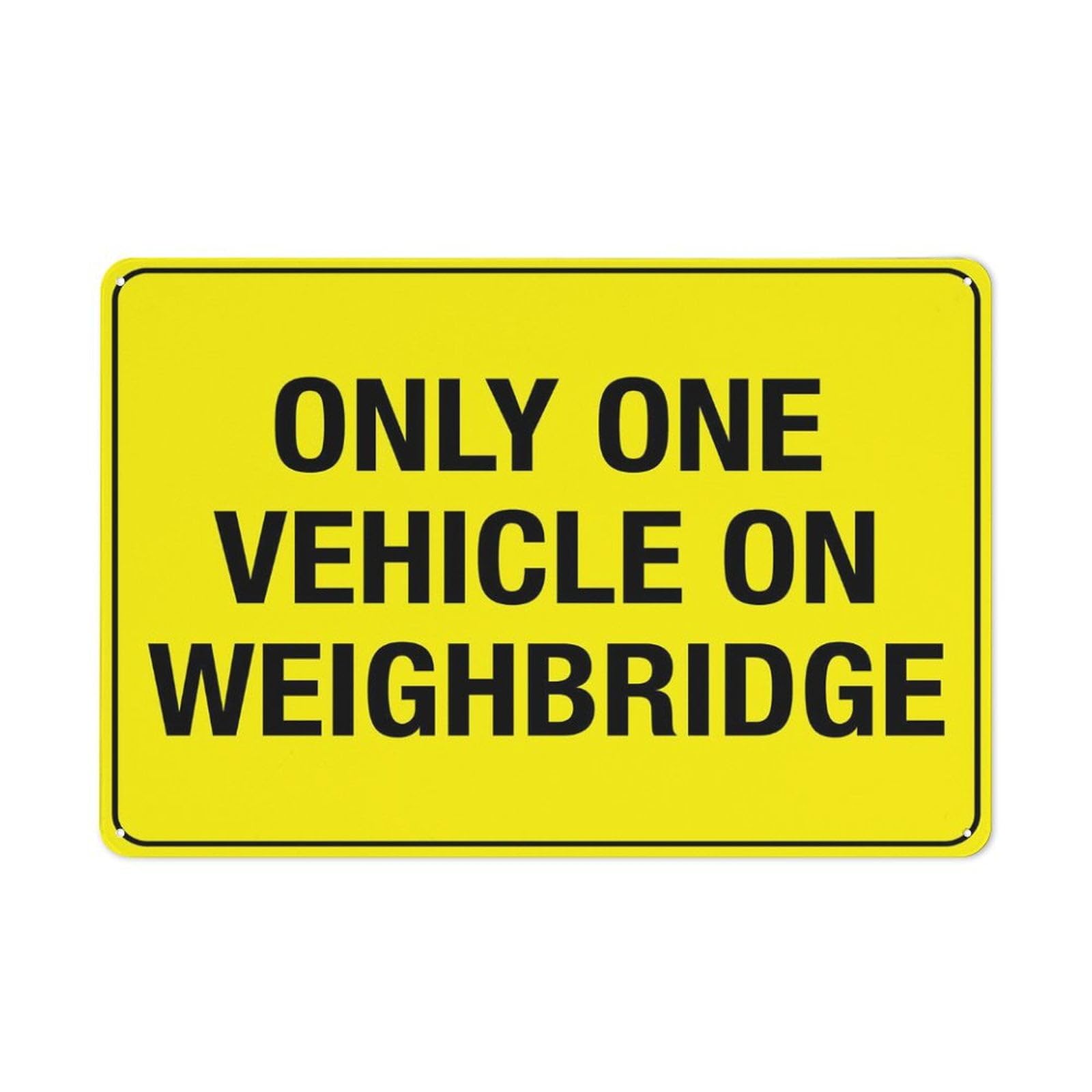 peiyeety Only One Vehicle On Weighbridge Sign 8"x12" Rust-Free Aluminum - UV Printed, 4 Pre-Drilled Holes, Durable/Weatherproof for Business