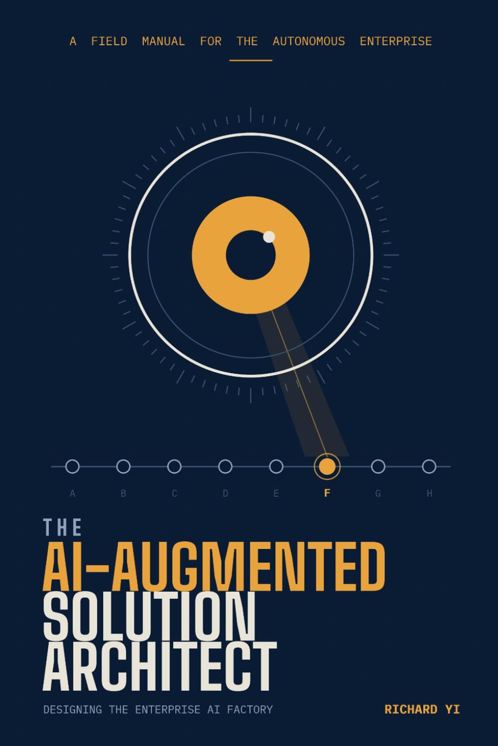 The AI-Augmented Solution Architect: Designing the Enterprise AI Factory for the Autonomous Enterprise