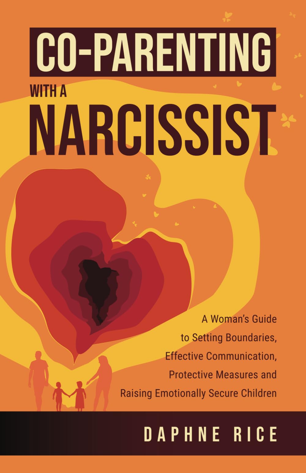 Co-Parenting with a Narcissist: A Woman’s Guide to Setting Boundaries, Effective Communication, Protective Measures and Raising Emotionally Secure ... Abuse and Divorce Recovery Series)
