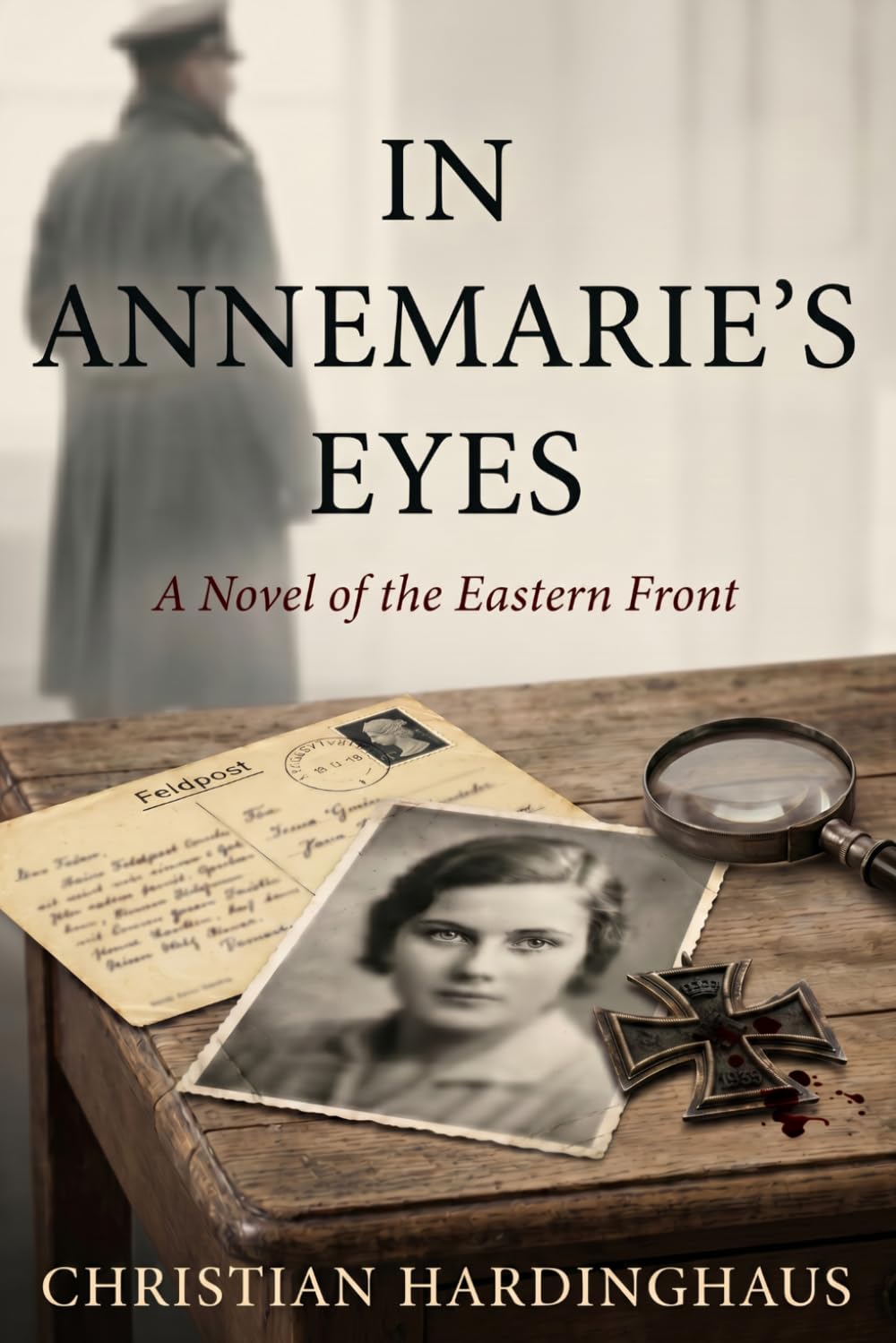 In Annemarie’s Eyes: A Novel of the Eastern Front