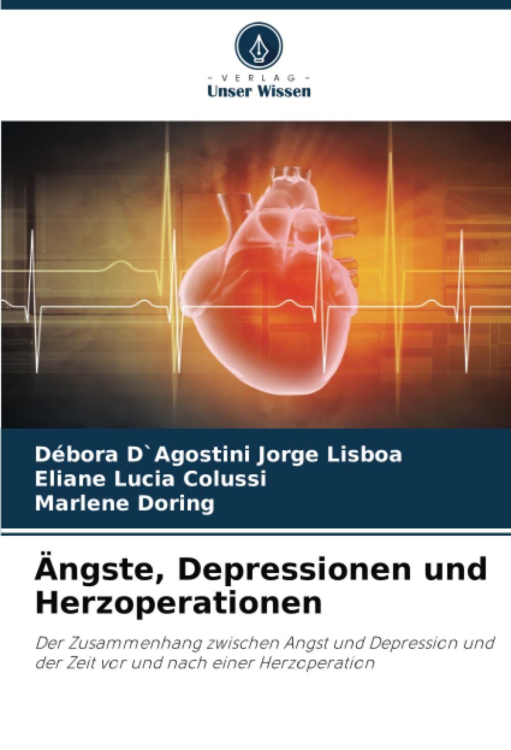 Ängste, Depressionen und Herzoperationen: Der Zusammenhang zwischen Angst und Depression und der Zeit vor und nach einer Herzoperation
