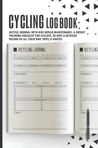 Cycling Log Book: Bicycle Journal with Bike Repair/Maintenance, &amp; Weekly Training Checklist for Cyclists, to Keep a Detailed Record of all Their Bike ... Gift for Biking Lovers &amp; Cycling Enthusiasts.