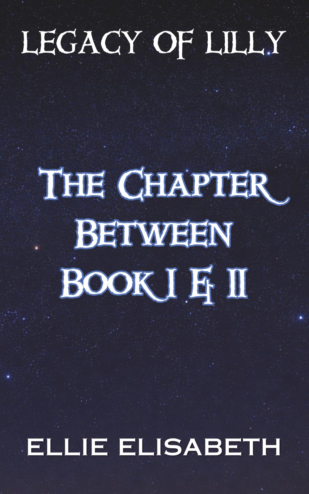 The Chapter Between Book I & II (Legacy of Lilly)