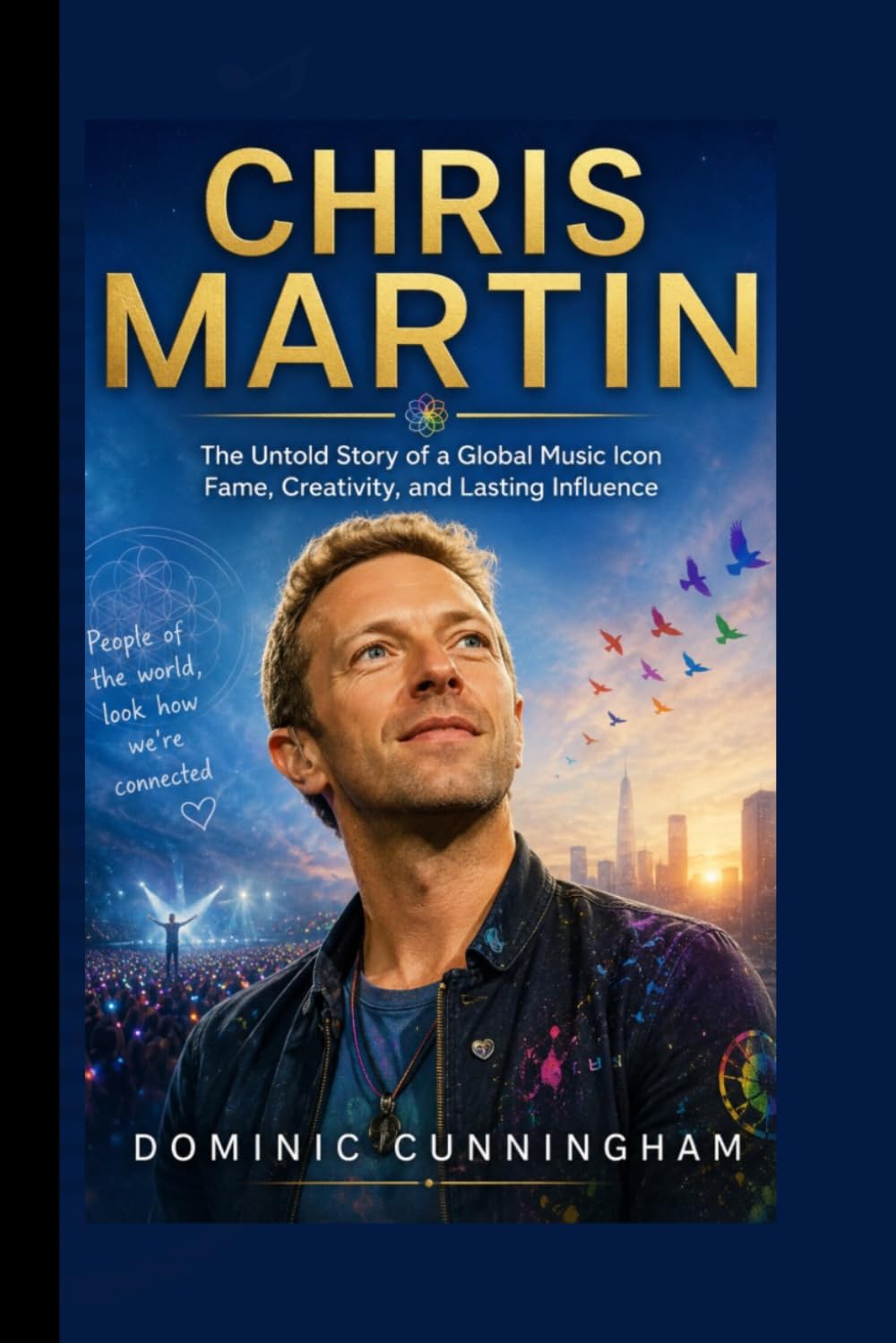 CHRIS MARTIN: The Untold Story of a Global Music Icon Fame, Creativity, and Lasting Influence