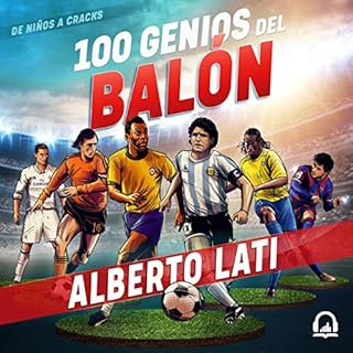 100 genios del balón [100 Soccer Geniuses] Audiolibro Por Alberto Lati arte de portada
