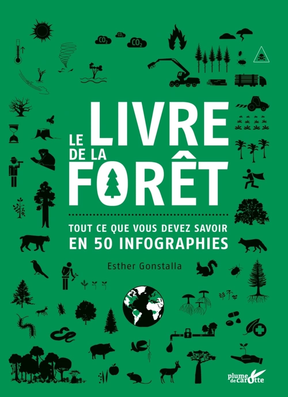 Le livre de la foret - Tout ce que vous devez savoir en 50 i: Tout ce que vous devez savoir en 50 infographies