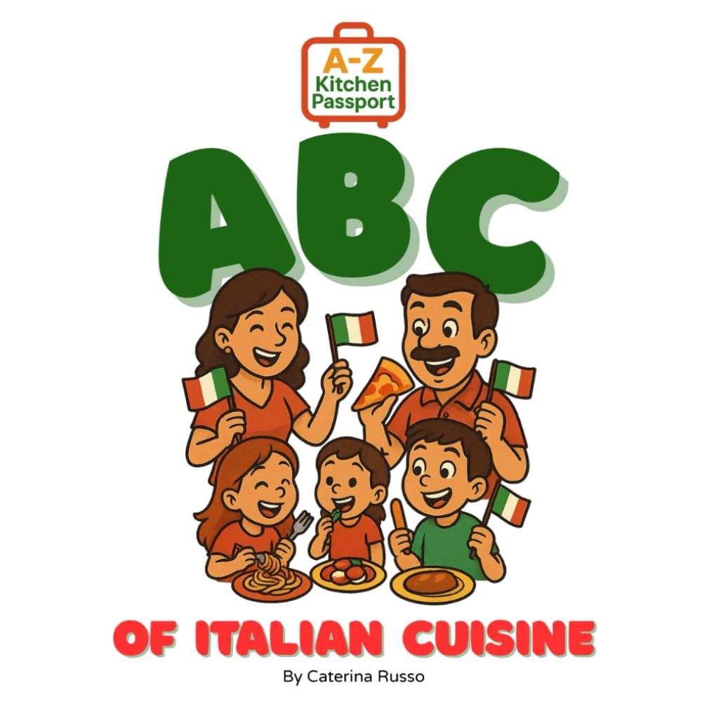 ABC of Italian Cuisine (A-Z Kitchen Passport)