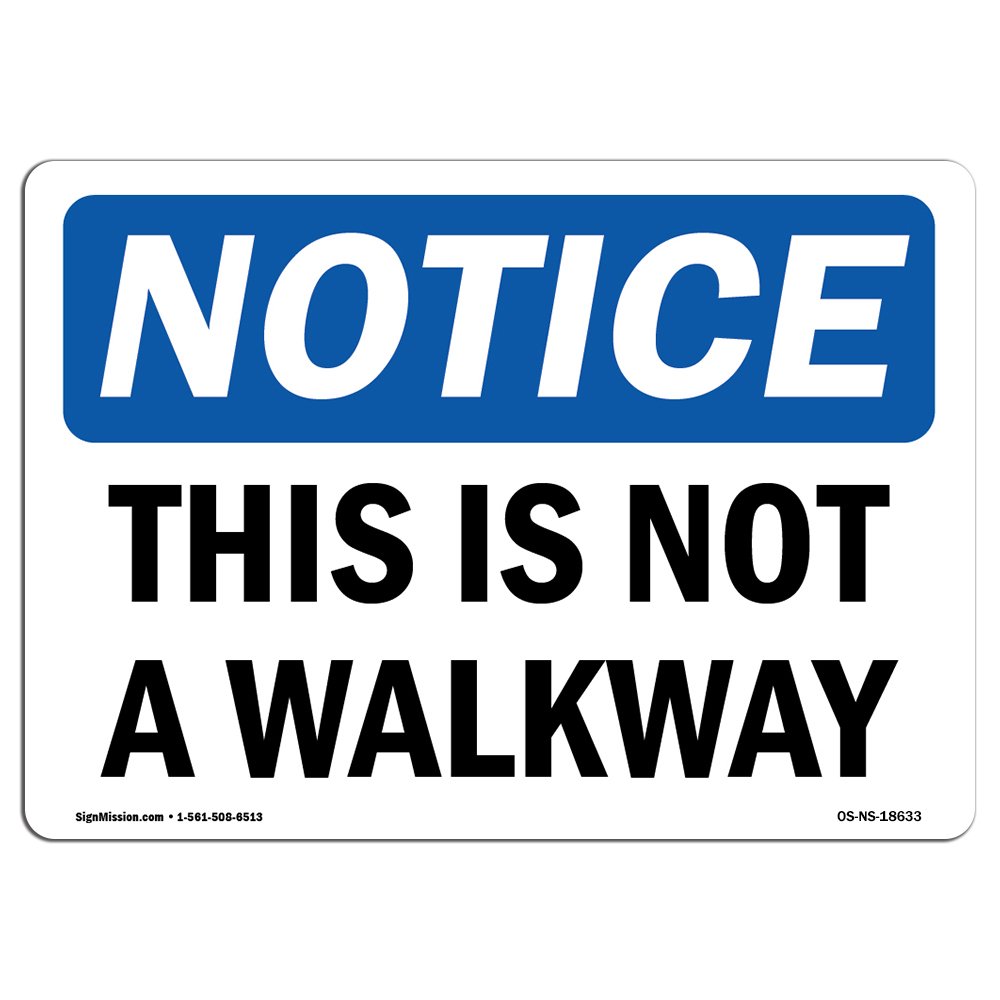 Amazon.com: OSHA Notice Sign - This is Not A Walkway | Aluminum