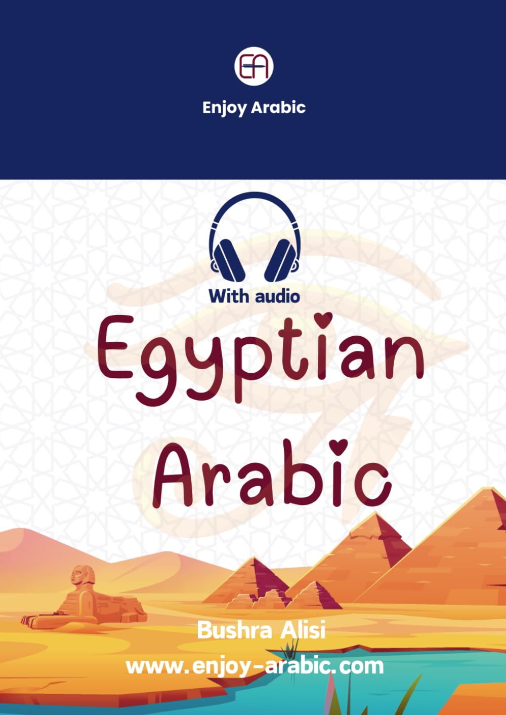 Egyptian Arabic: Your Essential Guide to Speaking and Understanding Egyptian Arabic (with audio) (Spoken Arabic Mastery)