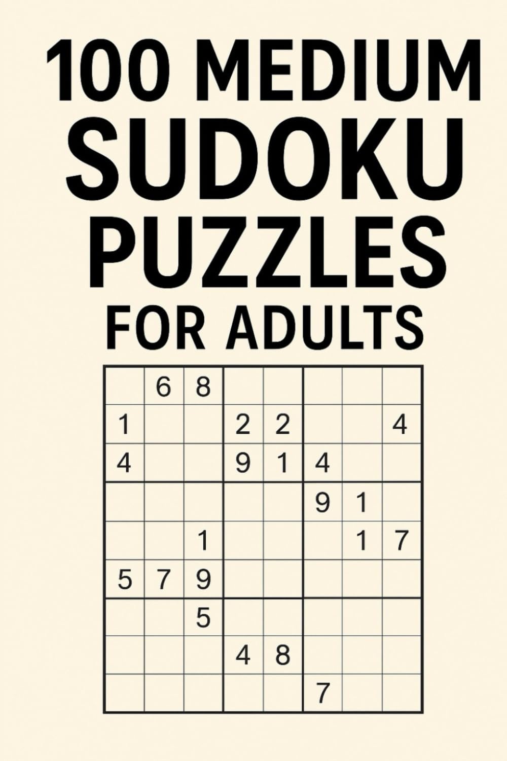 Medium Sudoku Puzzle Book for Adults: 100 Challenging Puzzles to Boost Focus and Logic
