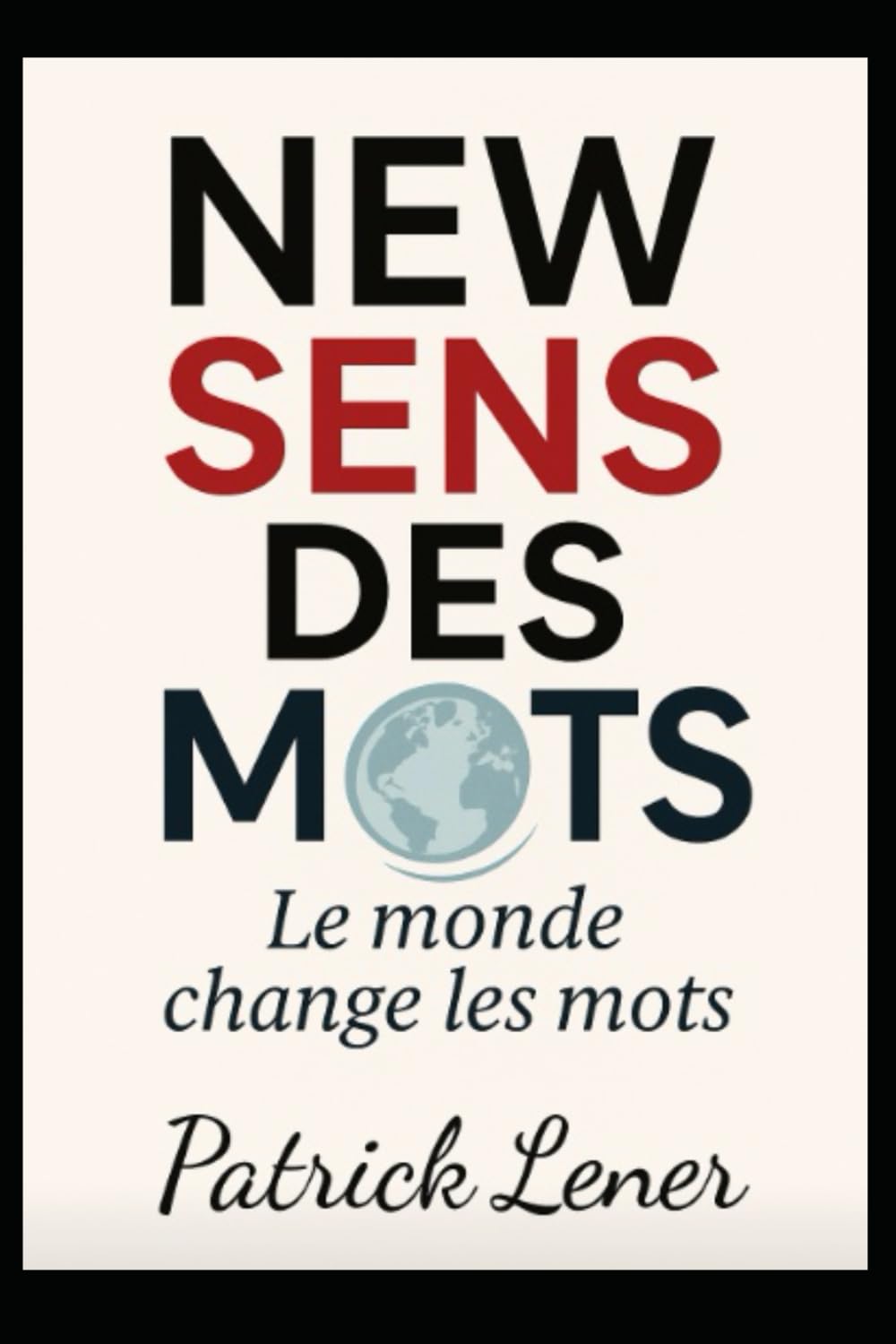 NEW SENS DES MOTS: Le monde change les mots
