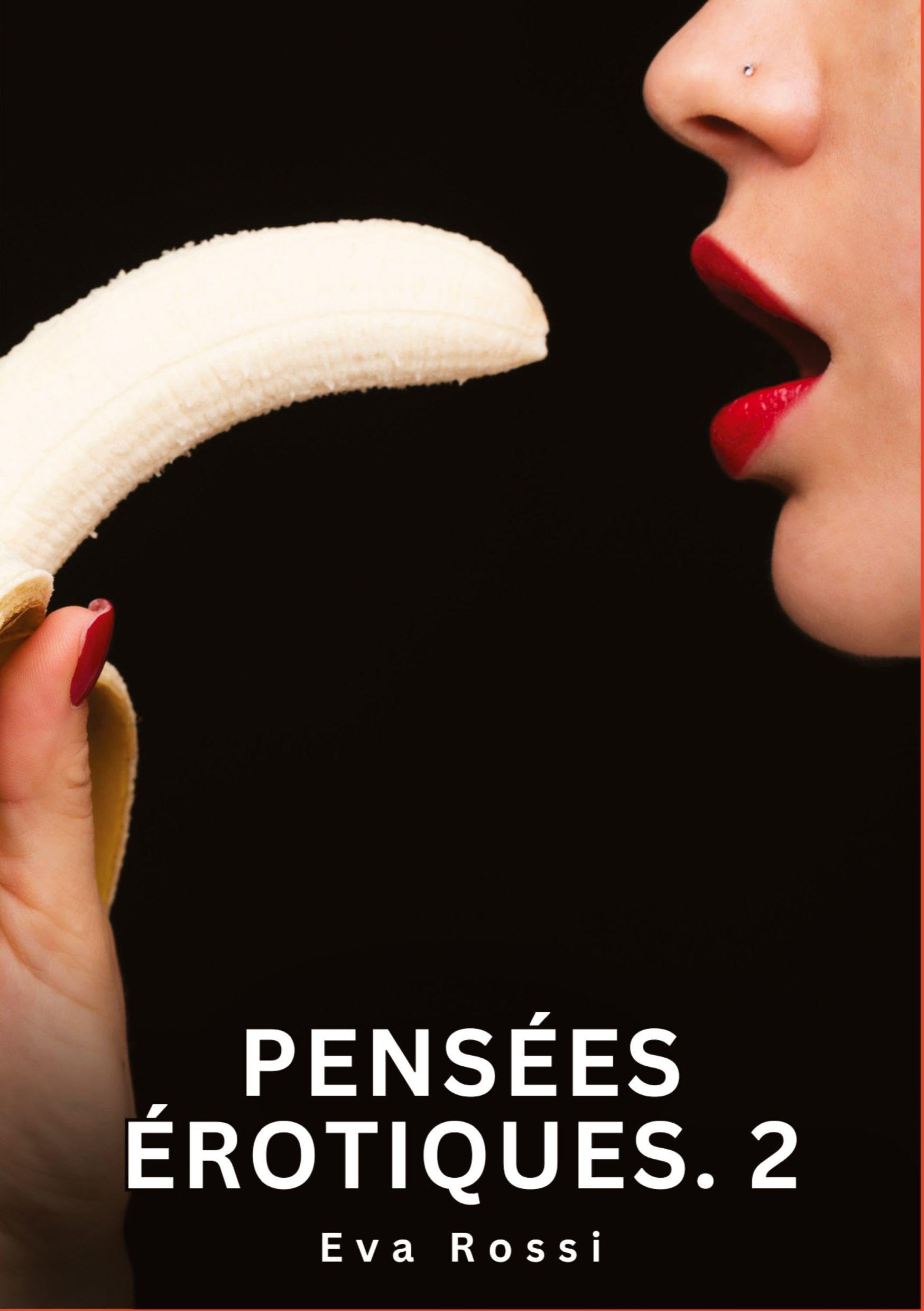 Pensées érotiques. 2: Nouvelles Érotiques de Sexe Tabou pour Adultes