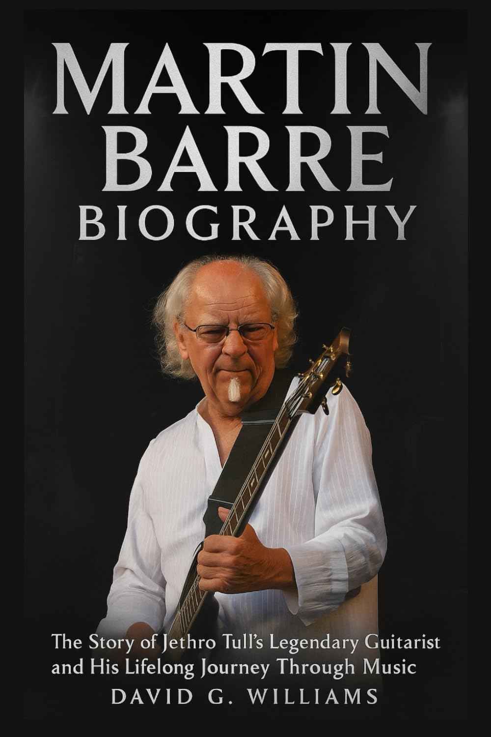 Martin Barre Biography: The Story of Jethro Tull’s Legendary Guitarist and His Lifelong Journey Through Music