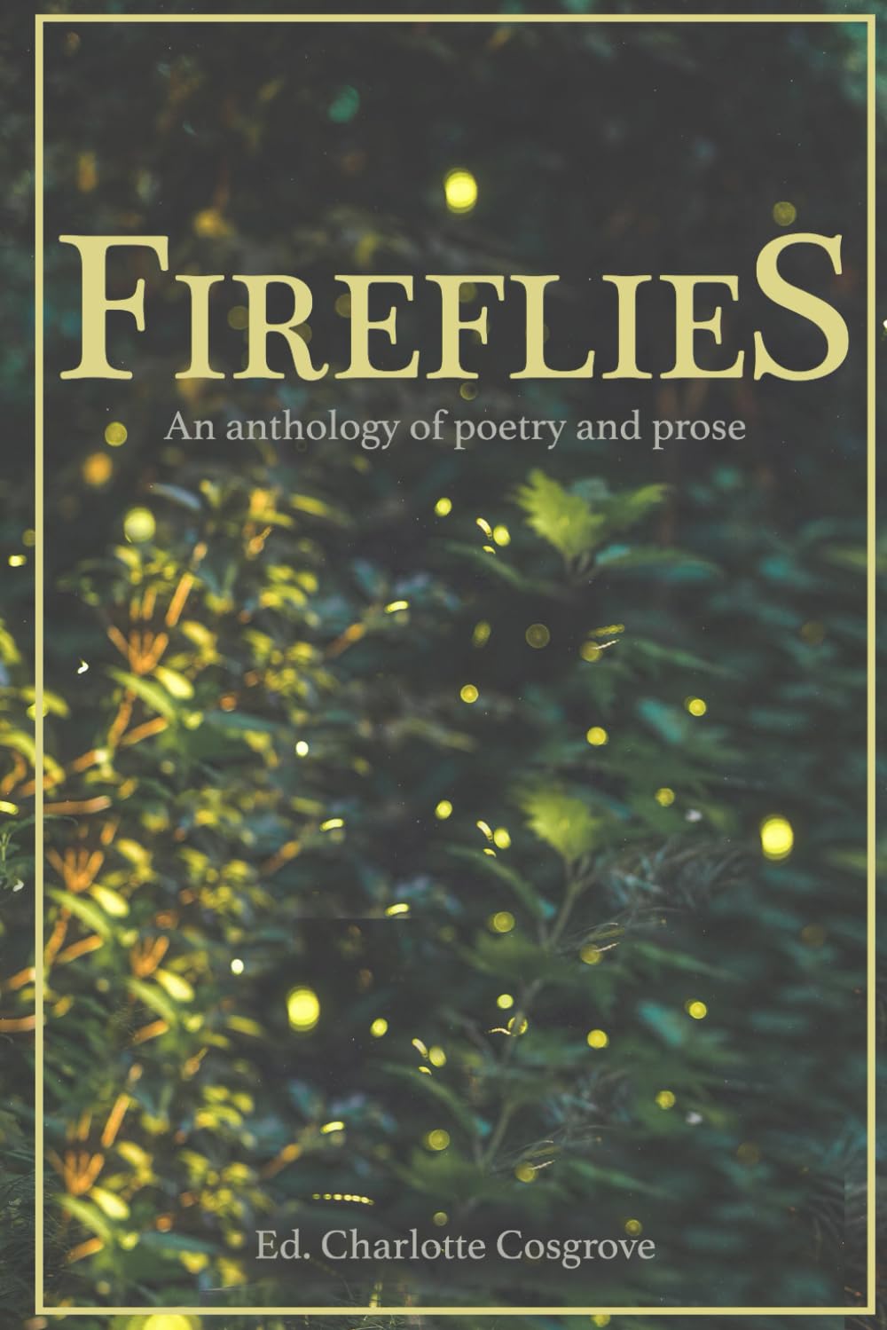 Fireflies: An anthology of poetry and prose