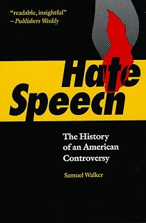 Hate Speech: The History of an American Controversy
