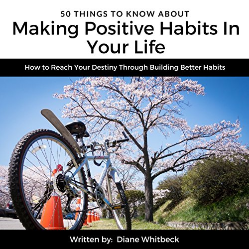 50 Things to Know About Making Positive Habits in Your Life by Diane Whitbeck, 50 Things To Know episode artwork