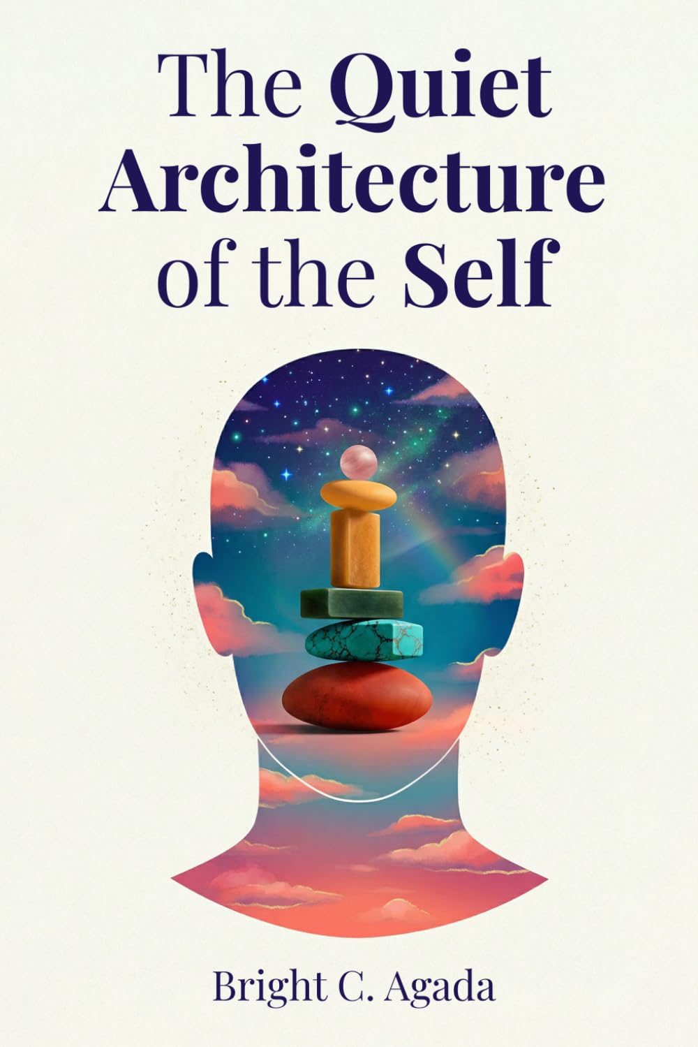 The Quiet Architecture of the Self
