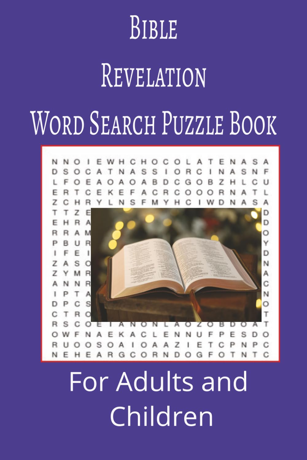 Bible Revelation Word Search Puzzle Book: Bible Revelation Word search puzzle book for adults, seniors and teens, featuring 55 puzzles with solutions. 6x9 with 495 words.