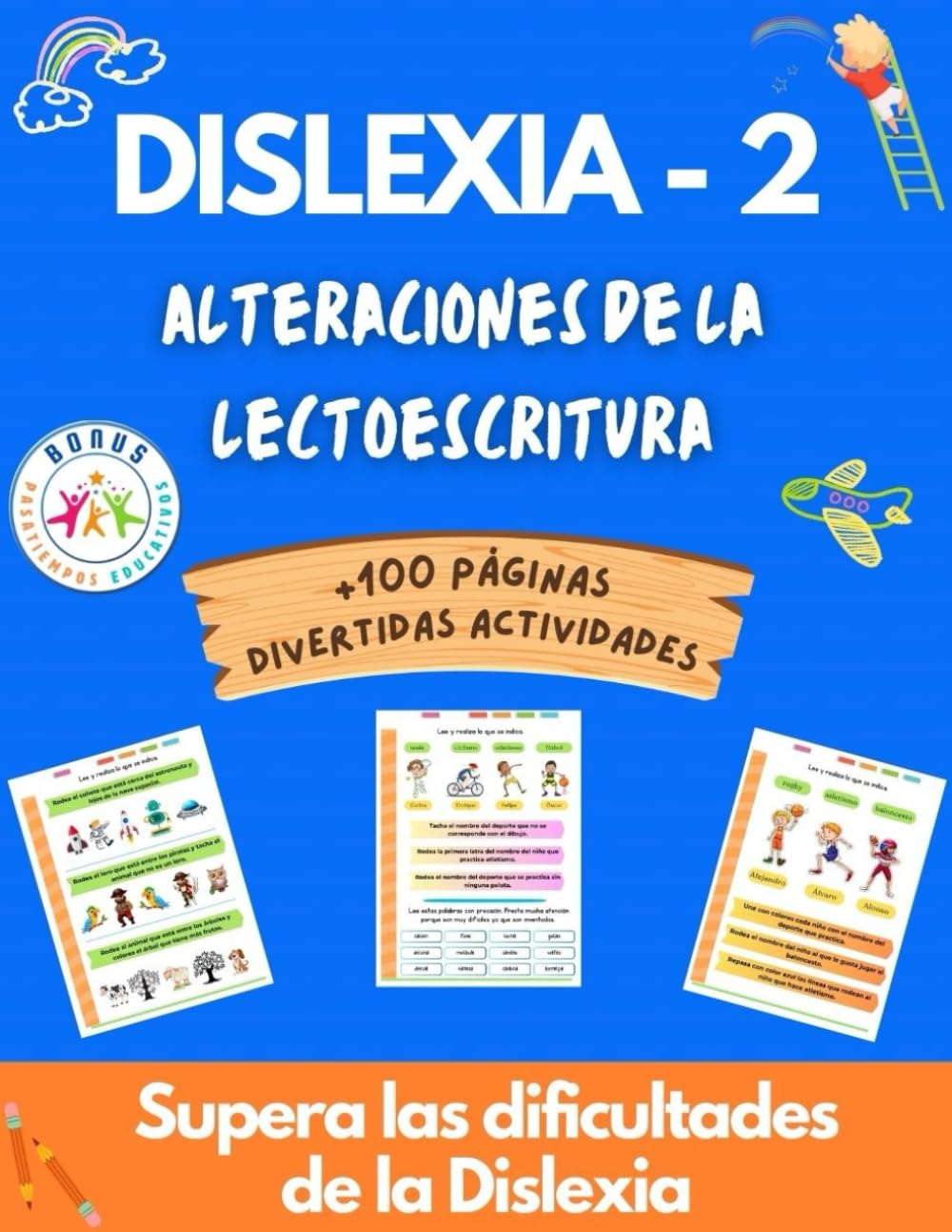Dislexia 2. Alteraciones de la Lectoescritura. Supera las dificultades de la lectura y la escritura. Aprende a Leer y Escribir con éxito: Método ... letras Lenguaje escrito para niños español