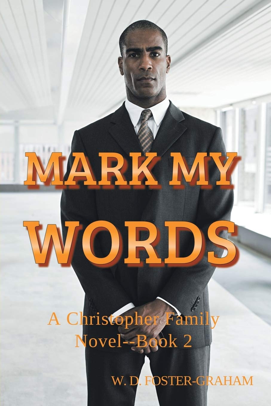W D Foster-GrahamMark My Words: A Christopher Family Novel Book 2 (A Christopher Family Novel, 2)