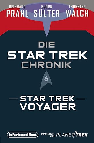 Die Star-Trek-Chronik - Teil 6: Star Trek: Voyager: Die ganze